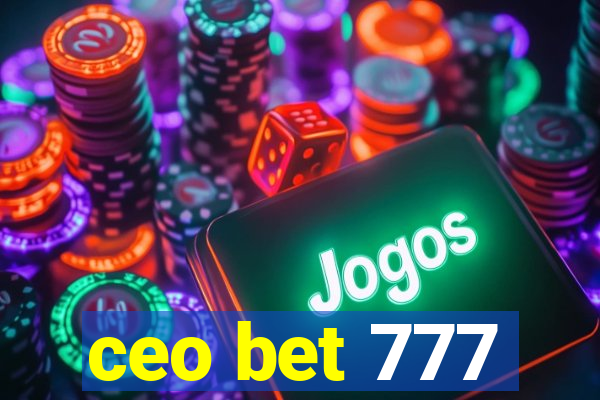 ceo bet 777